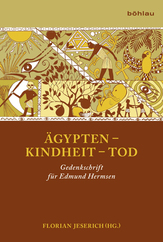 Florian Jeserich (Hrsg.): �gypten - Kindheit - Tod. Gedenkschrift f�r Edmund Hermsen